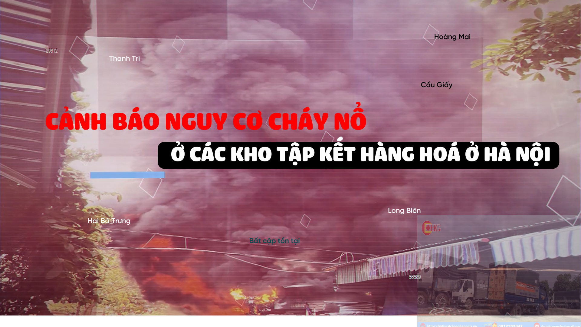 Cảnh báo nguy cơ cháy nổ ở các kho tập kết hàng hoá ở Hà Nội